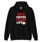 Unisex-Kapuzenpullover "With Coffee comes life"