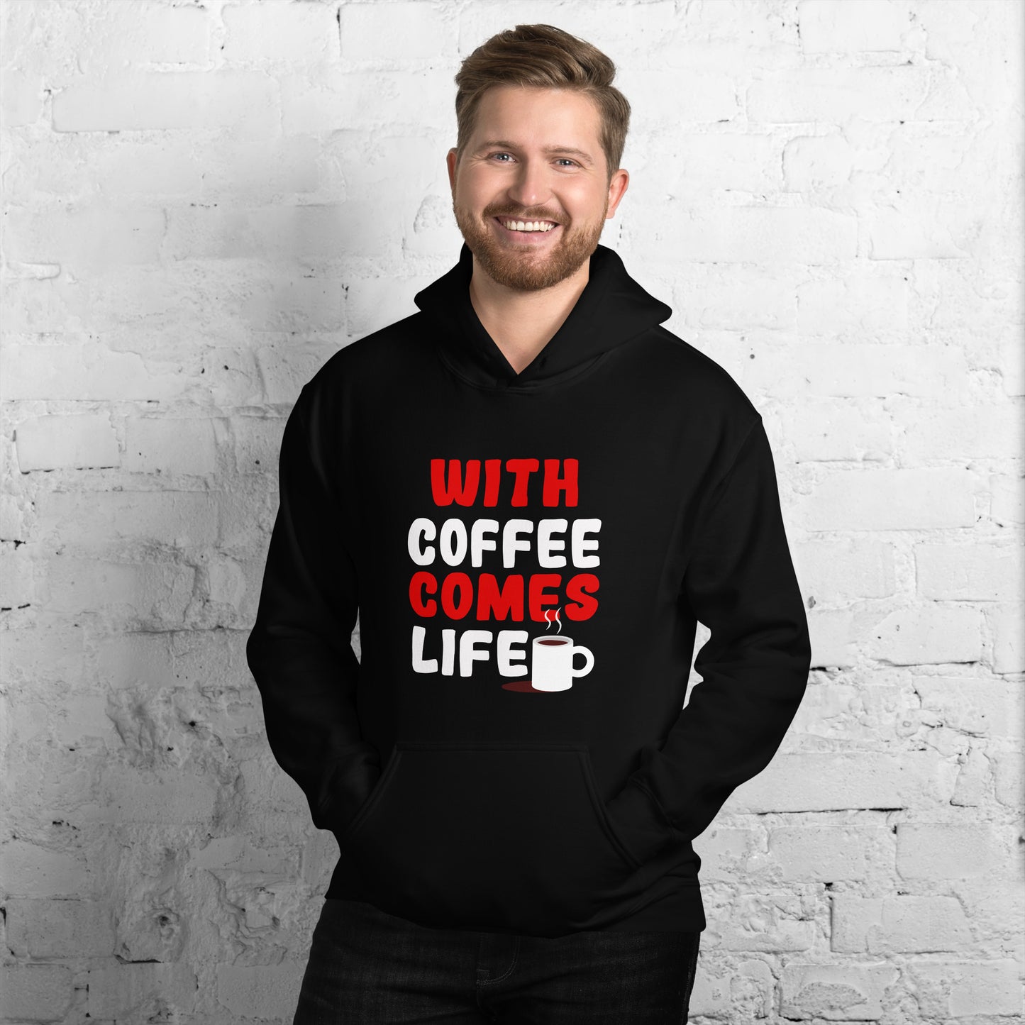 Unisex-Kapuzenpullover "With Coffee comes life"