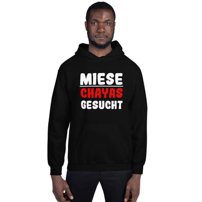 Unisex-Kapuzenpullover "Miese Chayas gesucht"