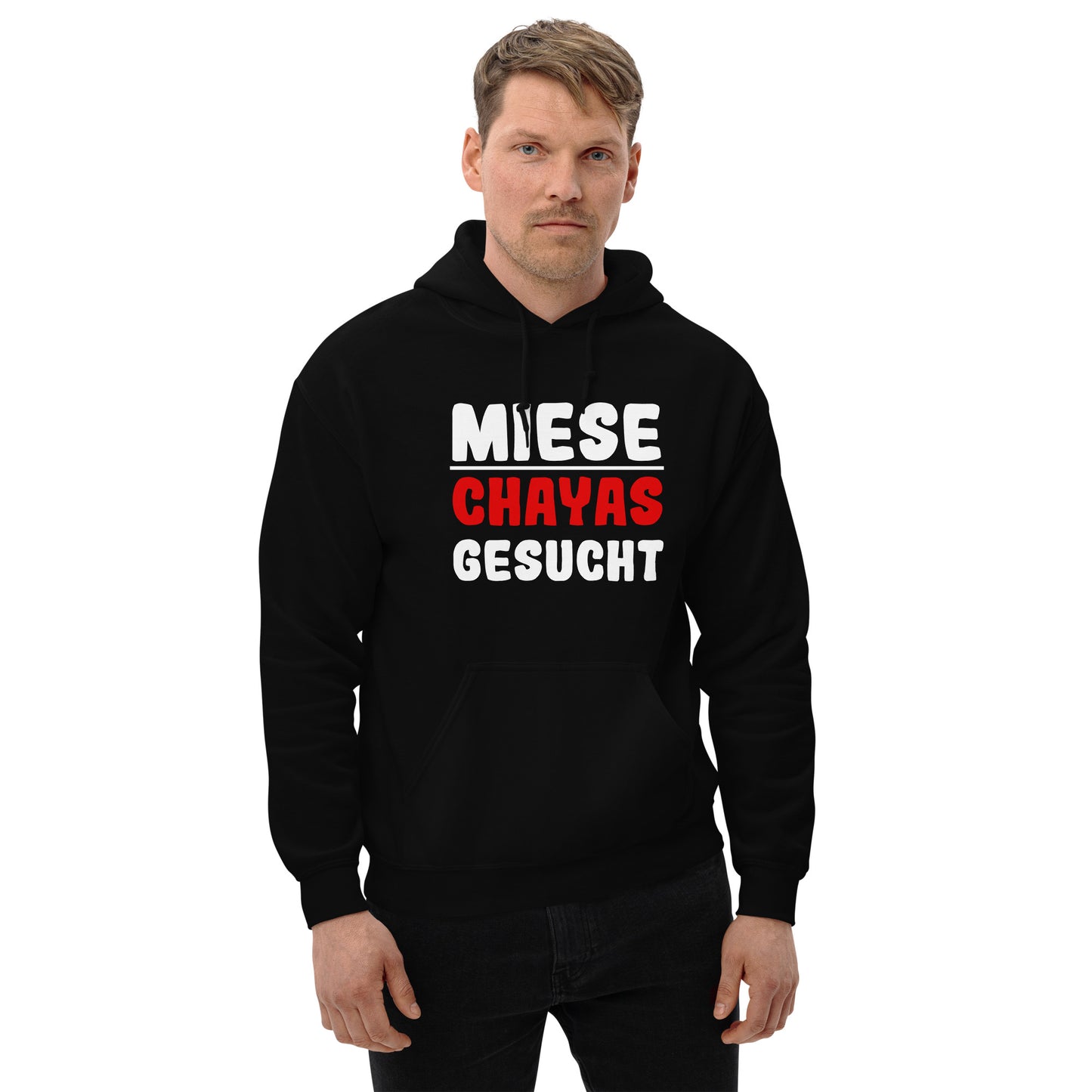 Unisex-Kapuzenpullover "Miese Chayas gesucht"