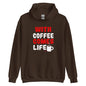 Unisex hoodie "With coffee comes life"