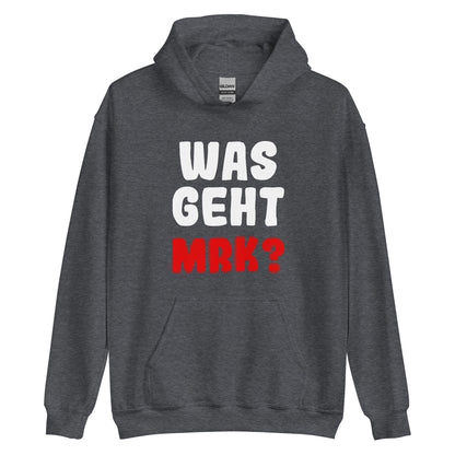 Unisex-Kapuzenpullover "Was geht mrk?"