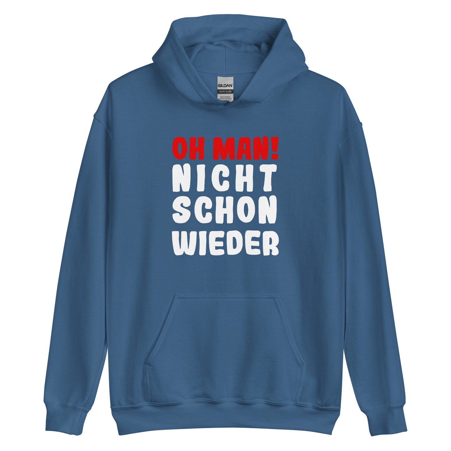 Unisex-Kapuzenpullover "Oh man! Nicht schon wieder!"