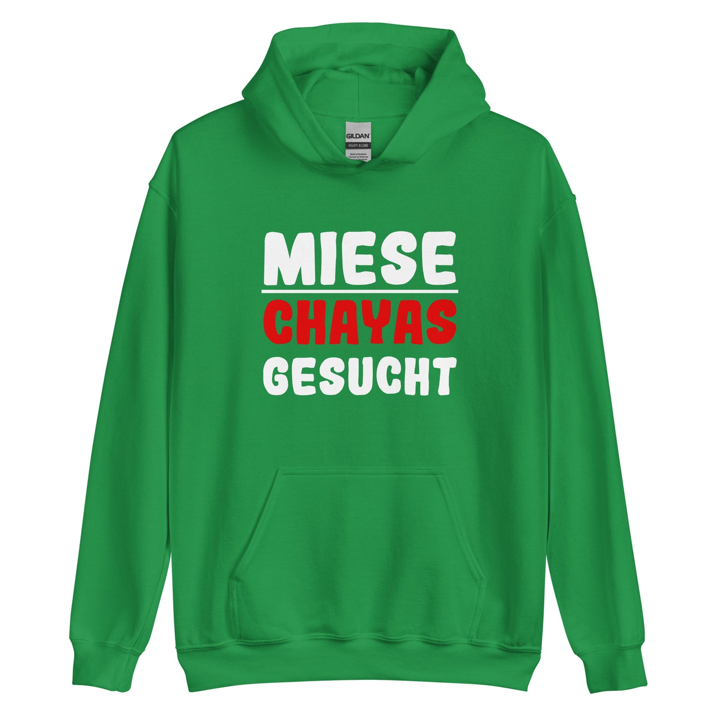 Unisex-Kapuzenpullover "Miese Chayas gesucht"