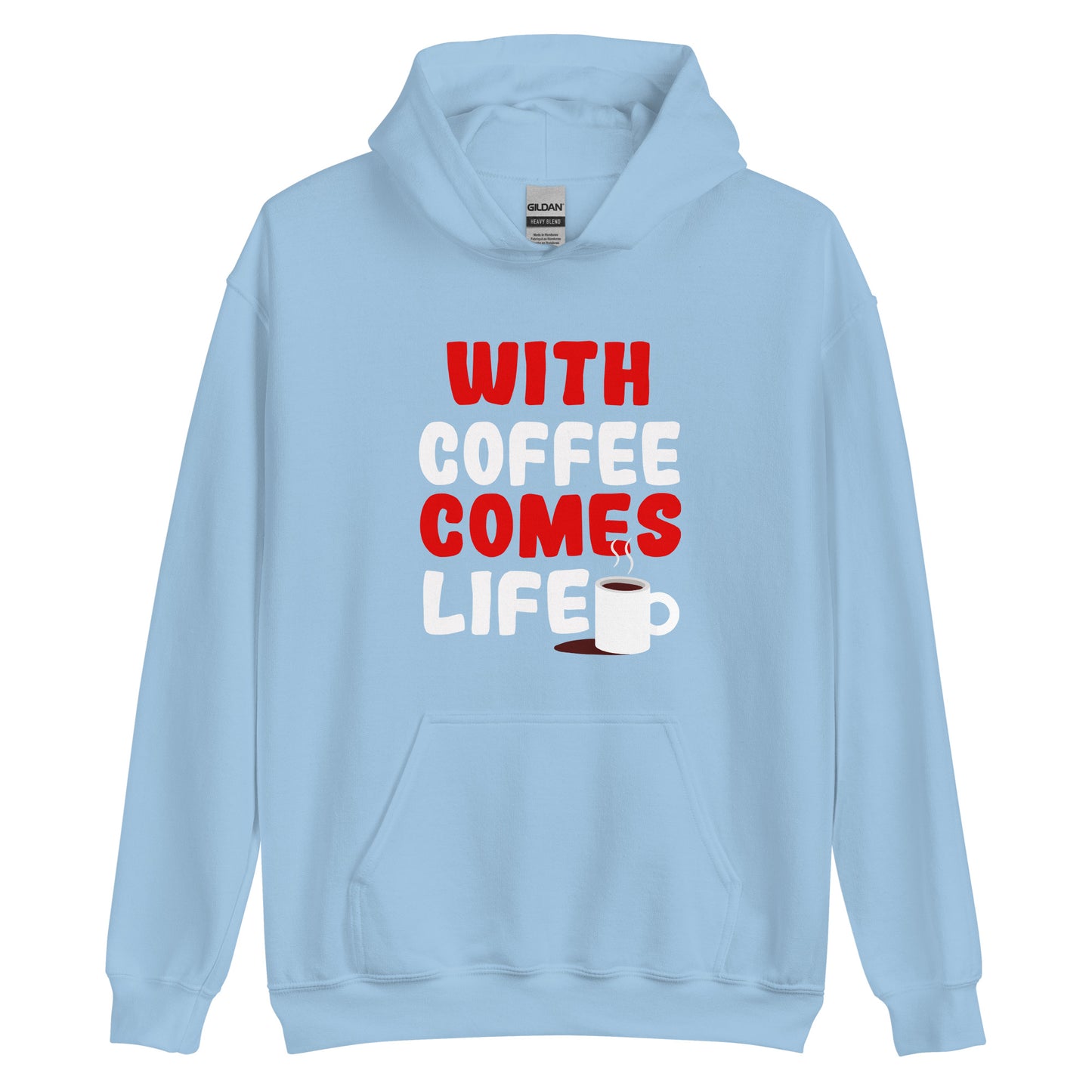 Unisex hoodie "With coffee comes life"