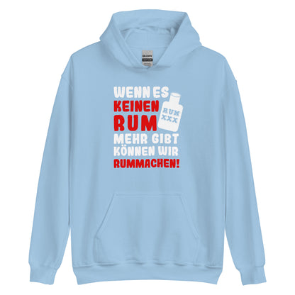 Unisex-Kapuzenpullover "Wenn es keinen Rum mehr gibt können wir rummachen"