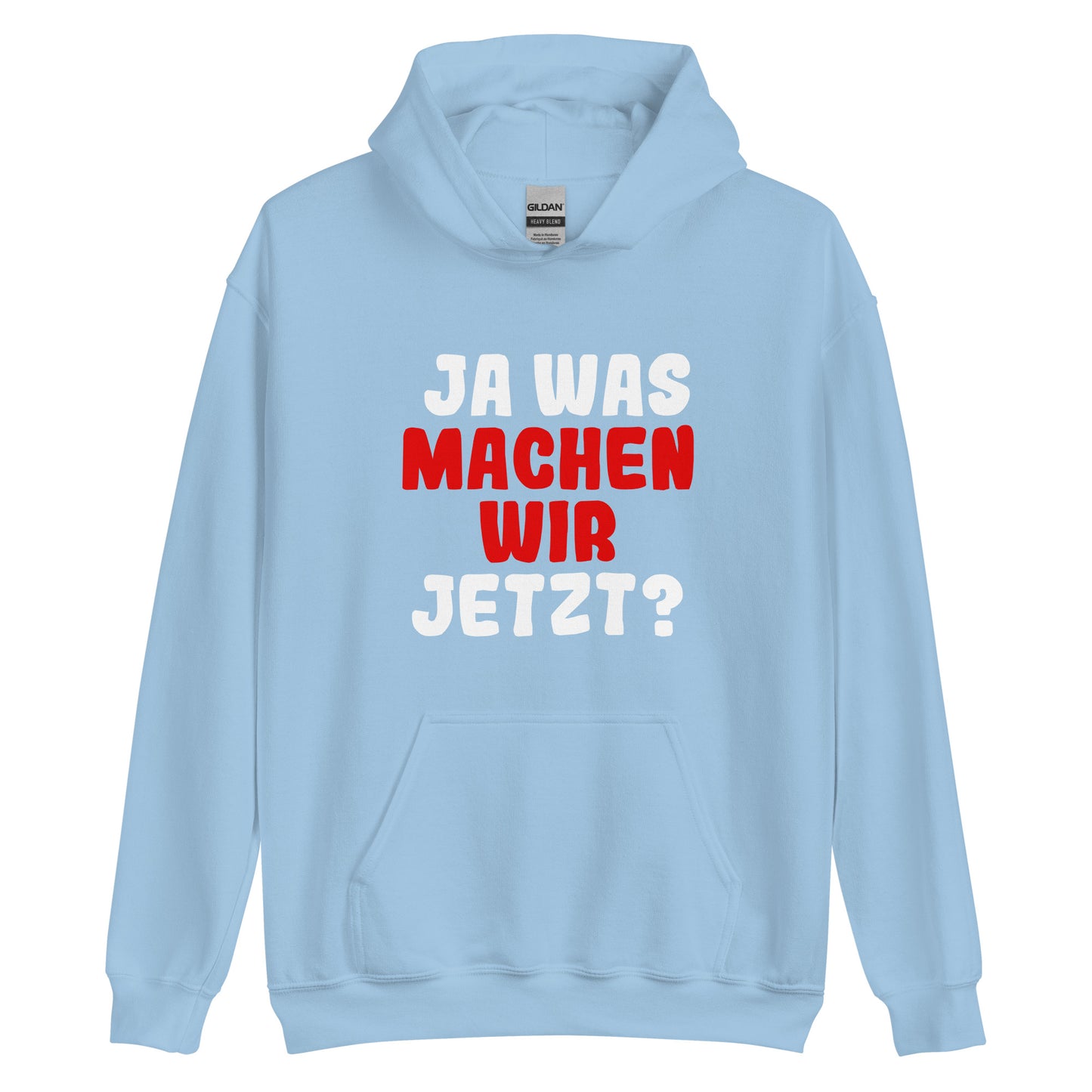 Unisex-Kapuzenpullover "Ja was machen wir jetzt?"