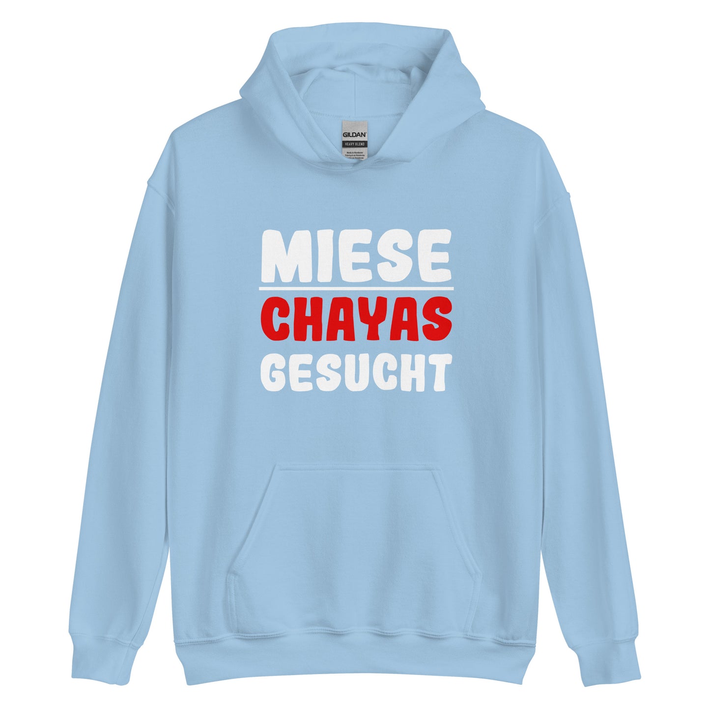 Unisex-Kapuzenpullover "Miese Chayas gesucht"