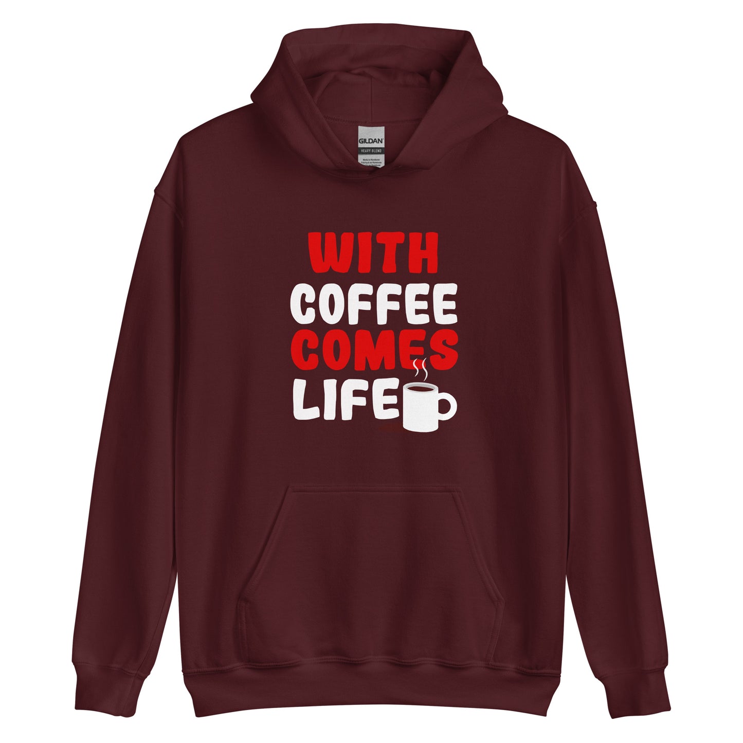 Unisex-Kapuzenpullover "With Coffee comes life"