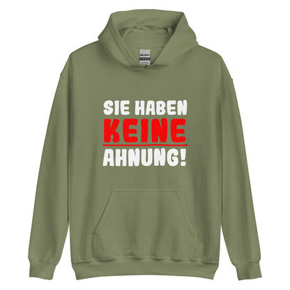 Unisex-Kapuzenpullover "Sie haben keine Ahnung!"