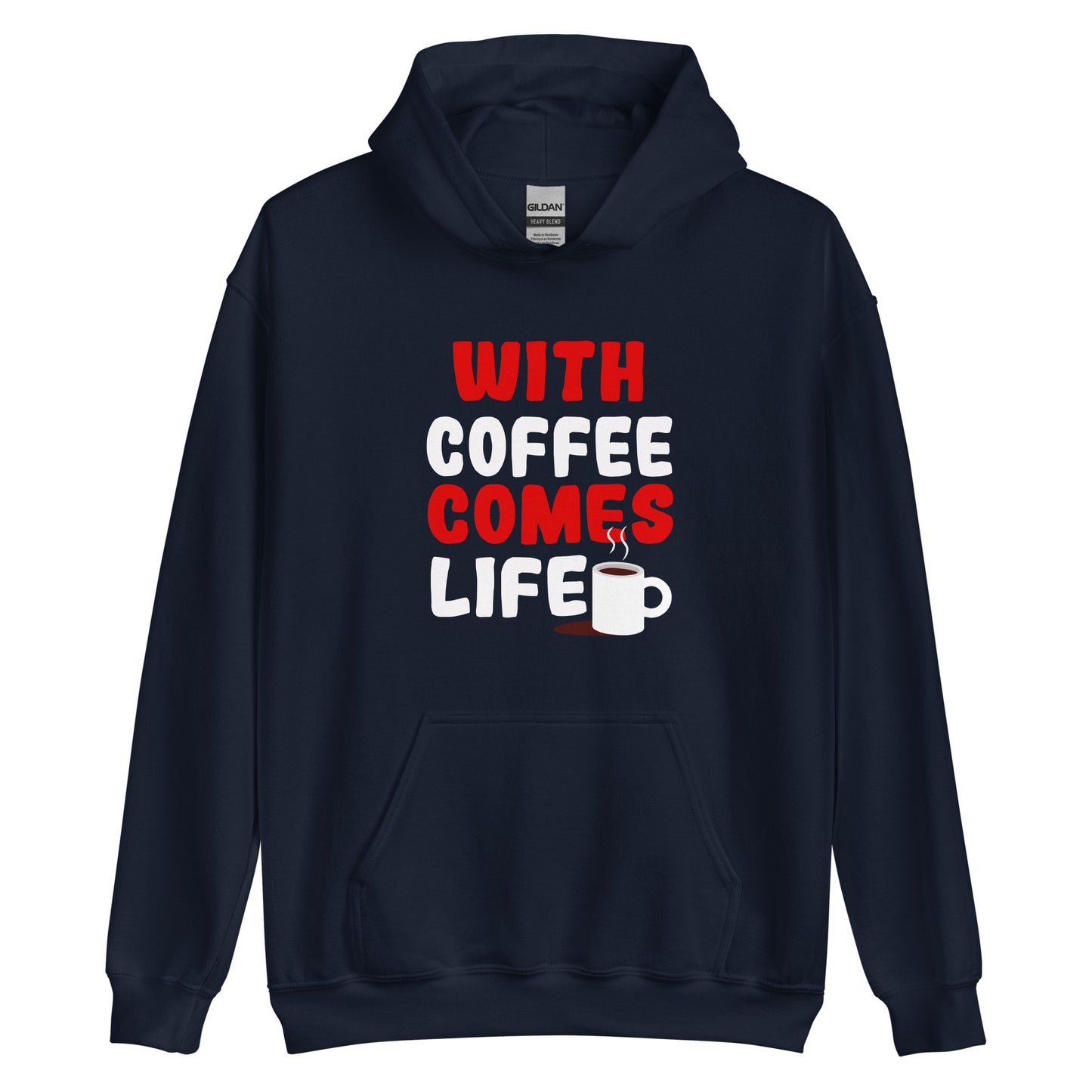 Unisex-Kapuzenpullover "With Coffee comes life"