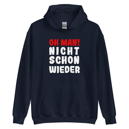 Unisex-Kapuzenpullover "Oh man! Nicht schon wieder!"