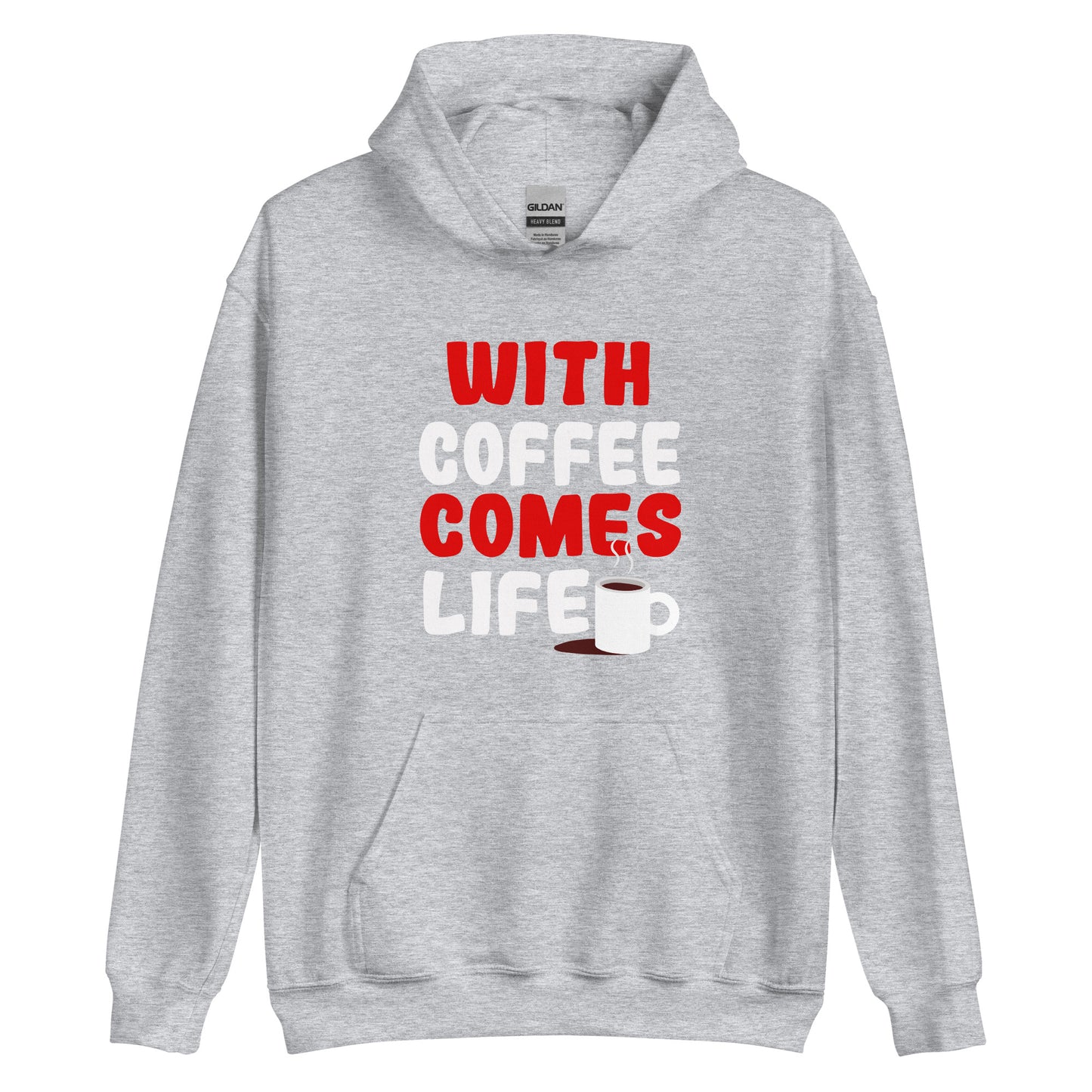 Unisex hoodie "With coffee comes life"