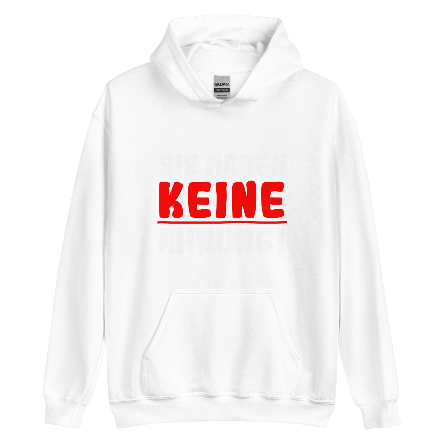 Unisex-Kapuzenpullover "Sie haben keine Ahnung!"