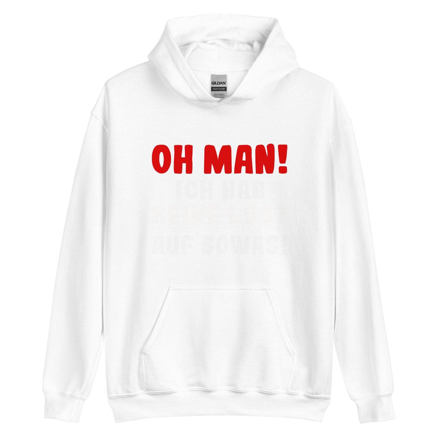 Unisex-Kapuzenpullover "Oh man! Ich hab keine Lust auf sowas"