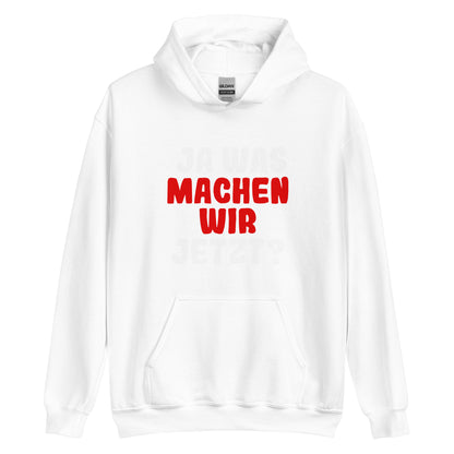 Unisex-Kapuzenpullover "Ja was machen wir jetzt?"