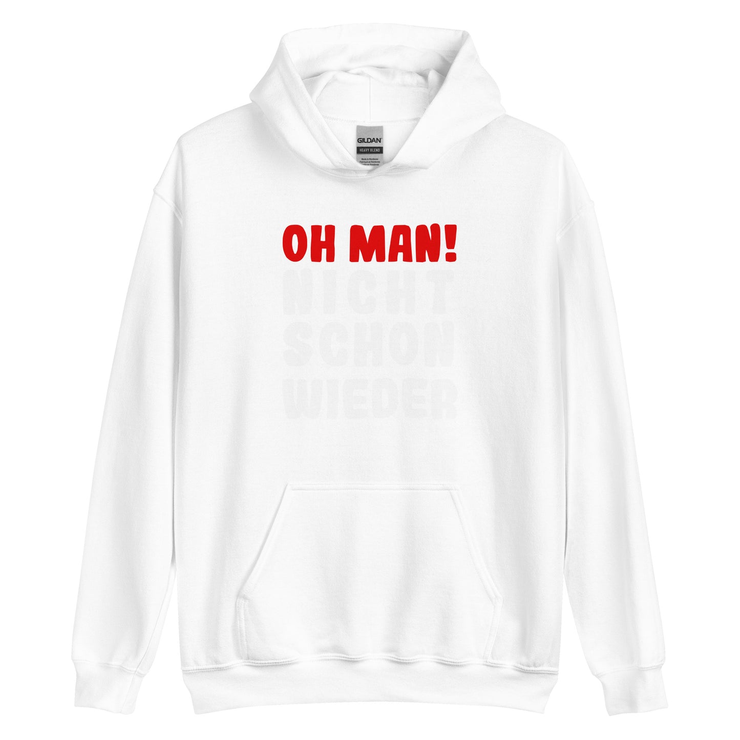 Unisex-Kapuzenpullover "Oh man! Nicht schon wieder!"