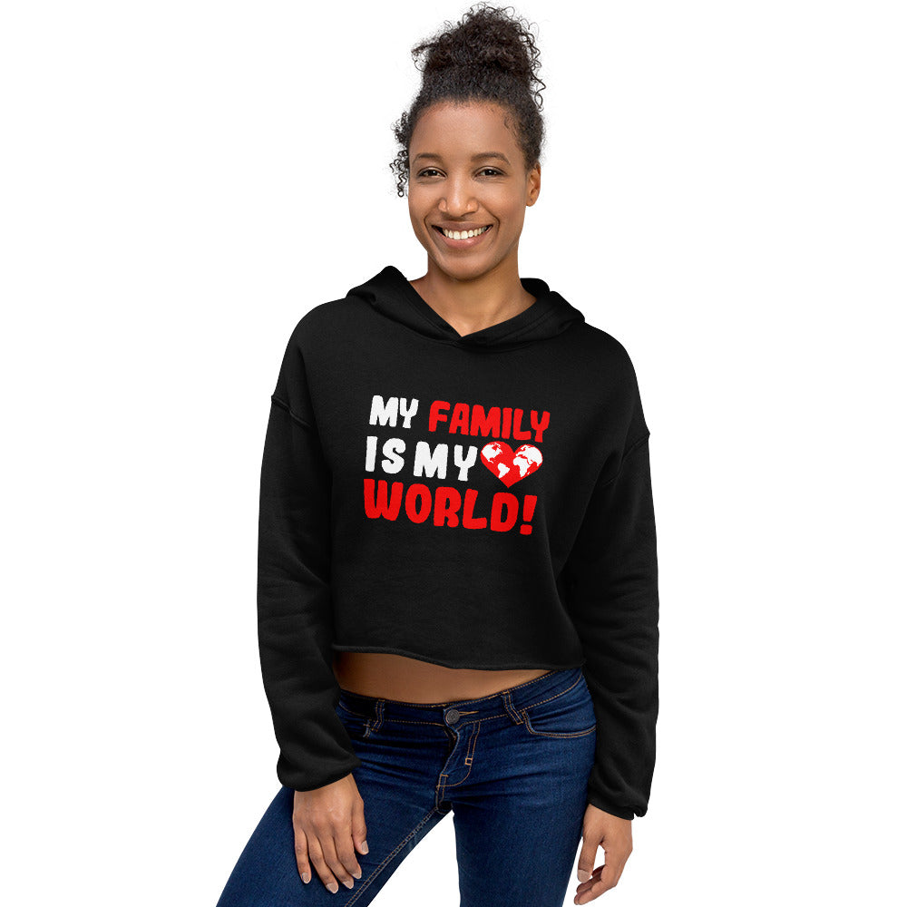 Crop-Hoodie "My family is my world!"