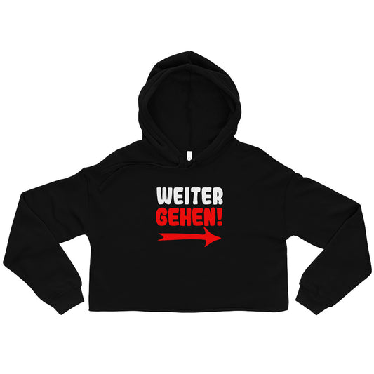 Crop-Hoodie "Weitergehen!"