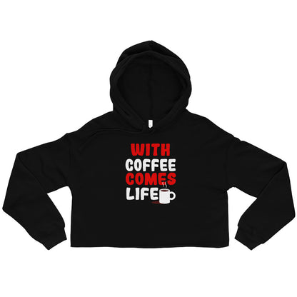 Crop-Hoodie "With coffee comes life"