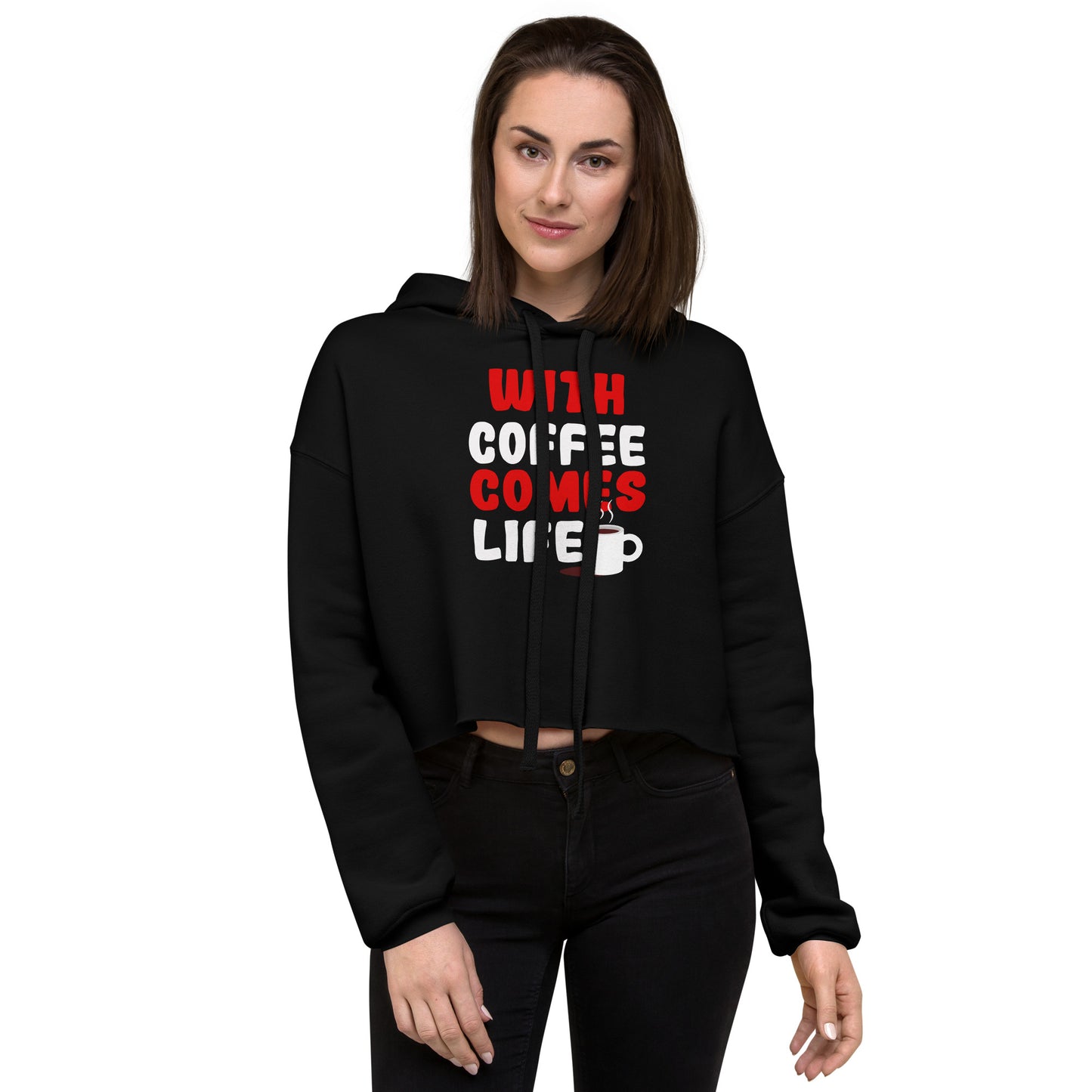 Crop-Hoodie "With coffee comes life"