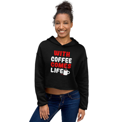 Crop-Hoodie "With coffee comes life"