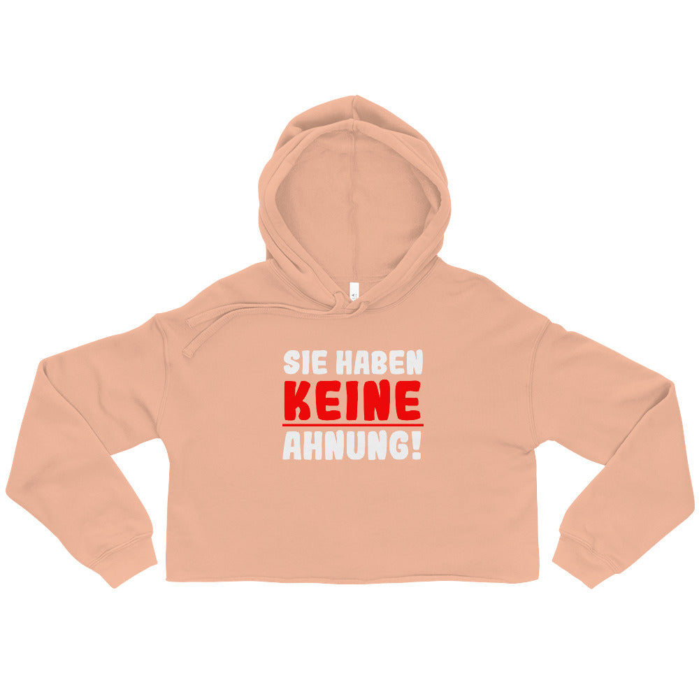 Crop-Hoodie "Sie haben keine Ahnung!"