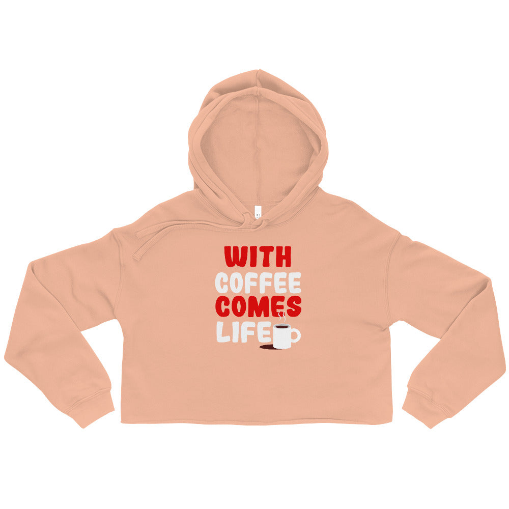 Crop-Hoodie "With coffee comes life"