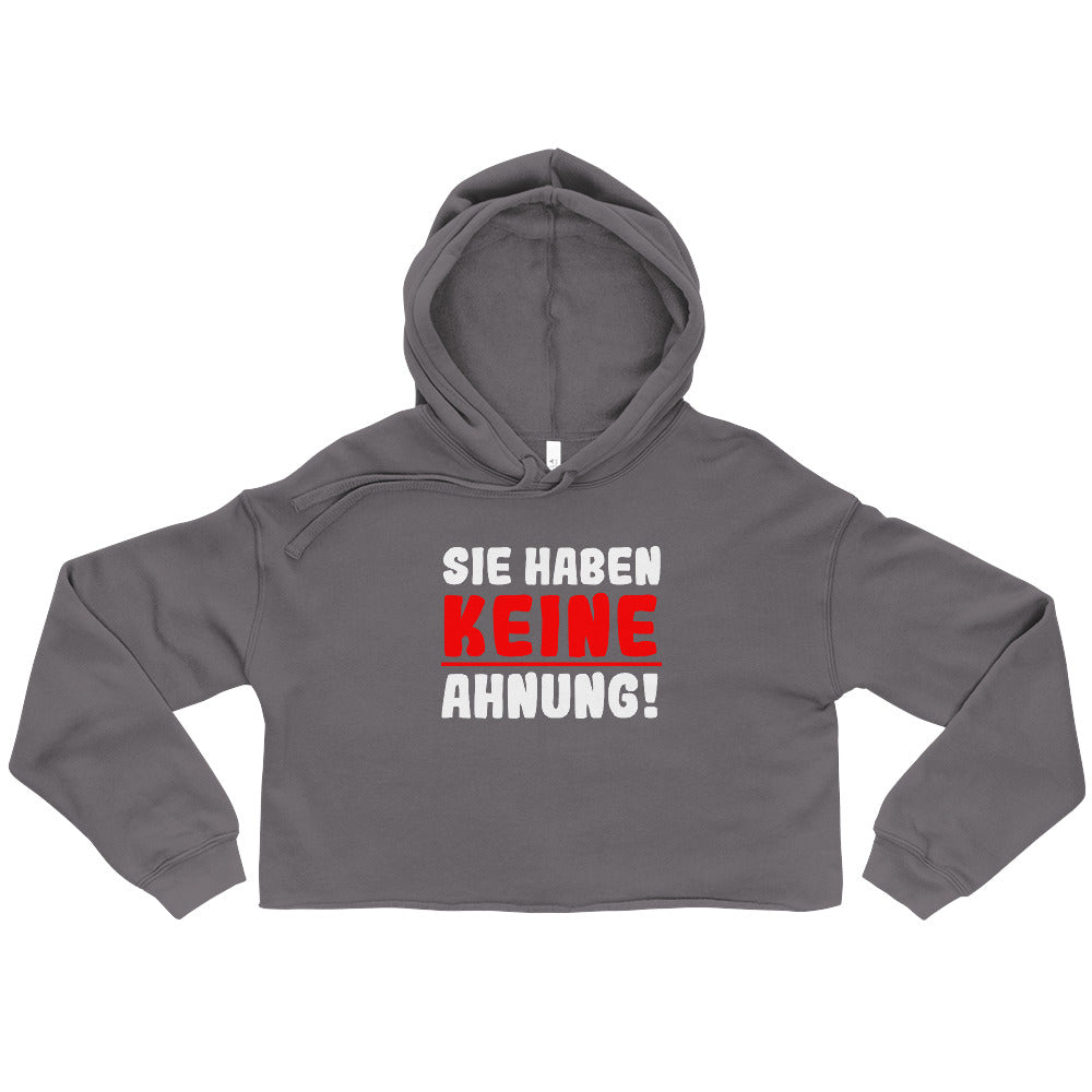 Crop-Hoodie "Sie haben keine Ahnung!"