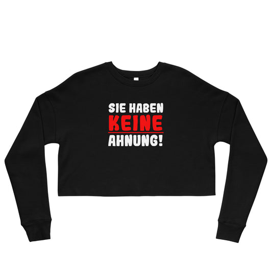 Crop-Pullover "Sie haben keine Ahnung!"