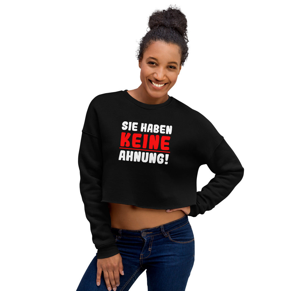 Crop-Pullover "Sie haben keine Ahnung!"