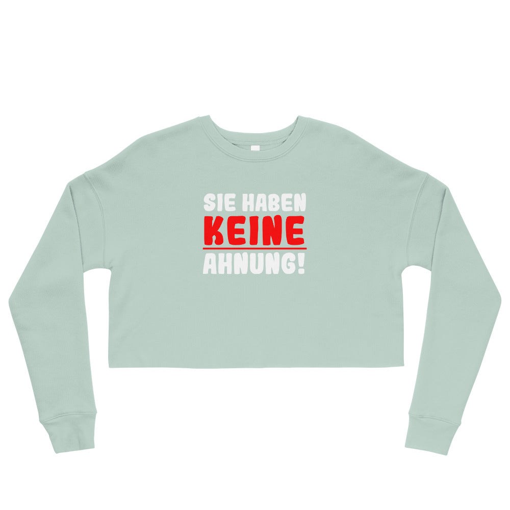 Crop-Pullover "Sie haben keine Ahnung!"