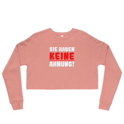 Crop-Pullover "Sie haben keine Ahnung!"