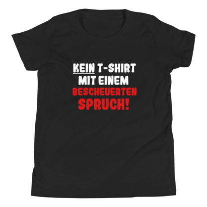 Kurzärmeliges T-Shirt für Kinder "Kein T-Shirt mit einem bescheuerten Spruch"